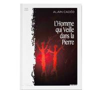 L'homme qui veille dans la pierre - Alain Cadéo - La Trace Eds - broché - Roman