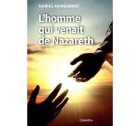 L'homme qui venait de nazareth - Daniel Marguerat - Cabedita - broché - Essai