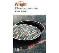 L'homme qui vivait sous terre Richard Wright (Auteur), Claude-Edmonde Magny (Traduction)