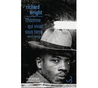 L'homme qui vivait sous terre Version intégrale - Richard Wright - Bourgois - broché - Roman
