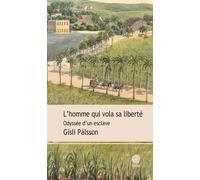 L'homme qui vola sa liberté: Odyssée d'un esclave