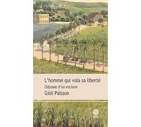 L'homme qui vola sa liberté: Odyssée d'un esclave