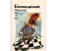 L'homme qui vomit Mathieu Lindon (Auteur)