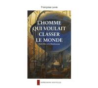 L'Homme qui voulait classer le monde: Paul Otlet et le Mundaneum