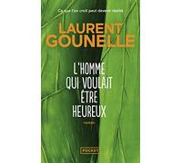L'homme qui voulait être heureux: Ce que l'on croit peut devenir réalité