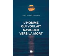 L'homme qui voulait naviguer vers la mort - Knut Horvei Espeseth - Du Pantheon Eds - broché - Autobiographie