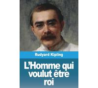L'homme Qui Voulut Être Roi