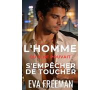L'Homme qu'il ne Pouvait s'Empêcher de Toucher