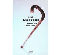L'Homme ralenti - Slow man - John Maxwell Coetzee - Seuil - broché - Roman