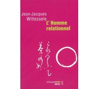 L'Homme relationnel - Jean-Jacques Wittezaële - Seuil - broché - Essai