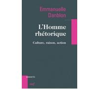 L'homme rhétorique Culture, raison, action - Emmanuelle Danblon - Cerf - broché - Essai