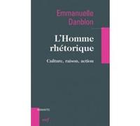 L'homme rhétorique Emmanuelle Danblon (Auteur)