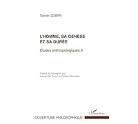 L'homme, sa genèse et sa durée Etudes anthropologiques II - Xavier Zubiri - L'harmattan - broché - Essai