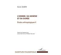 L'homme, sa genèse et sa durée: Etudes anthropologiques II