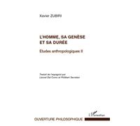 L'homme, sa genèse et sa durée Etudes anthropologiques II - Xavier Zubiri - L'harmattan - broché - Essai