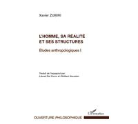 L'homme, sa réalité et ses structures – Etudes anthropologiques I – L'Harmattan