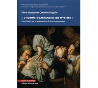 « L'Homme s'affranchit du mystère » Une histoire de la tolérance et de la transplantation. - Pierre Mazeaud - Mare & Martin - broché - Etude