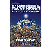 l'homme sans cerveau et la petite dame