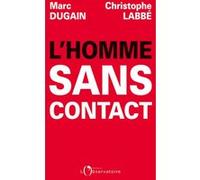 L'homme sans contact Marc Dugain (Auteur), Christophe Labbé (Auteur)
