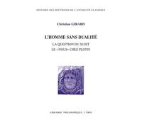 L'homme Sans Dualité - La Question Du Sujet - Le "Nous" Chez Plotin