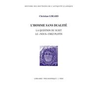 L'homme Sans Dualité - La Question Du Sujet - Le "Nous" Chez Plotin