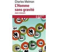 L'Homme sans gravité Charles Melman (Auteur)