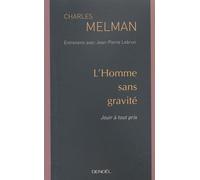 L'homme sans gravité : Jouir à tout prix