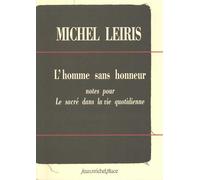 L'Homme sans honneur : notes pour le sacré dans la vie quotidienne