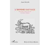 L'HOMME SAUVAGE: Homo ferus et Homo sylvestris