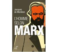L'homme selon marx - Jacques De Monléon - Cerf - broché - Etude