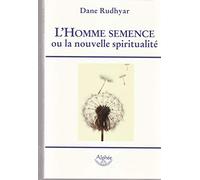 L'Homme semence: Ou la nouvelle spiritualité