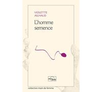 L'homme semence - Violette Ailhaud - Parole Editions - broché - Essai