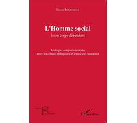 L'Homme social à son corps dépendant: Analogies comportementales entre les cellules biologiques et les sociétés humaines