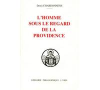 L'homme Sous Le Regard De La Providence - Providence De Dieu Et Condition Humaine Selon "L'exposition Litterale Sur Le Livre De Job" De Thomas D'aquin