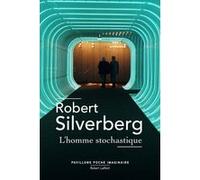 L'Homme stochastique Robert Silverberg (Auteur), René Lathière (Traduction)