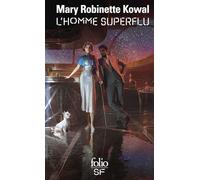 L'homme superflu - Mary Robinette Kowal - Gallimard - Poche - Roman