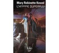 L'homme superflu - Mary Robinette Kowal - Gallimard - Poche - Roman