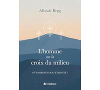 L'homme sur la croix du milieu: Où passerez-vous l'éternité ?