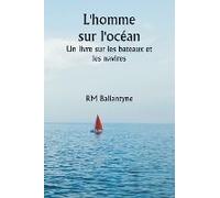 L'homme Sur L'océan Un Livre Sur Les Bateaux Et Les Navires
