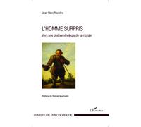 L'homme surpris Vers une phénoménologie de la morale - Jean-Marc Rouvière - L'harmattan - broché - Essai