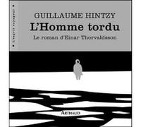 L'Homme tordu Guillaume Hintzy (Auteur)