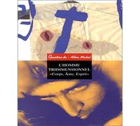 L'Homme tridimensionnel: Corps, âme, esprit