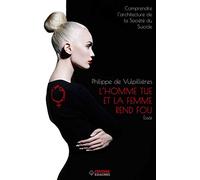 L'homme tue et la femme rend fou : comprendre l'architecture de la société du suicide