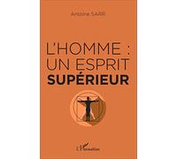 L'homme : un esprit supérieur