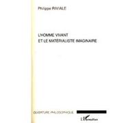 Philippe Riviale – L'homme vivant et le matérialisme imaginaire – Essai – Broché