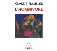 L'Homnivore - Sur les fondamentaux de la biologie et de la philosophie - Claude Fischler - Odile Jacob - Livre