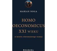 L'homo oeconomicus du 21e siècle à la lumière du développement durable - Marian Noga (Literatur, Geisteswissenschaften auf Polnisch)