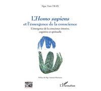 L'Homo sapiens et l'émergence de la conscience: L'émergence de la conscience émotive, cognitive et spirituelle