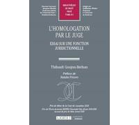 L'homologation Par Le Juge - Essai Sur Un Fonction Juridictionnelle