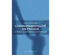 L'homoparentalité en France - La bataille des nouvelles familles
